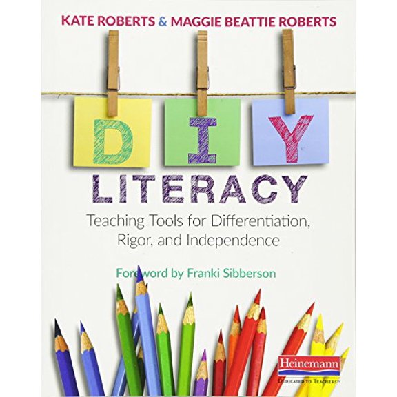 Pre-Owned DIY Literacy: Teaching Tools for Differentiation, Rigor, and Independence (Paperback) 0325078165 9780325078168