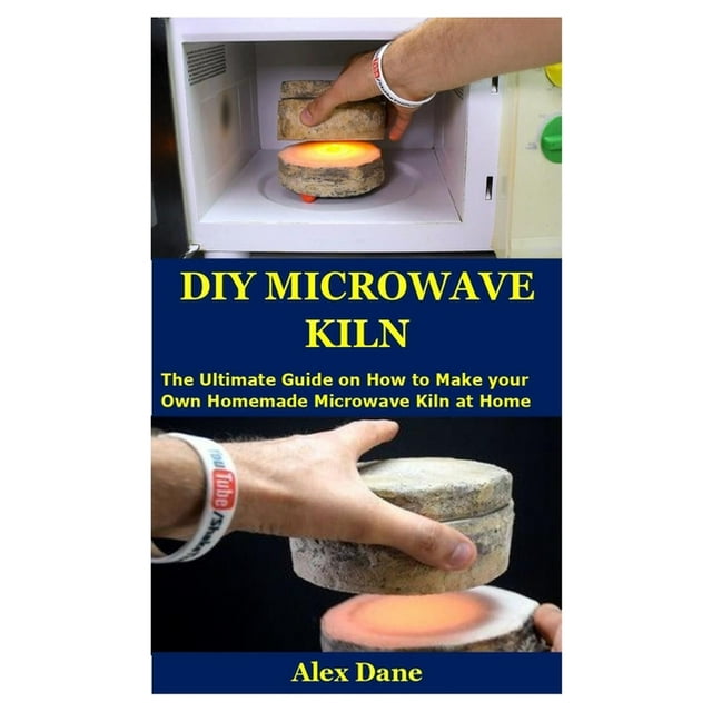 DIY Microwave Kiln The Ultimate Guide on How to Make your Own