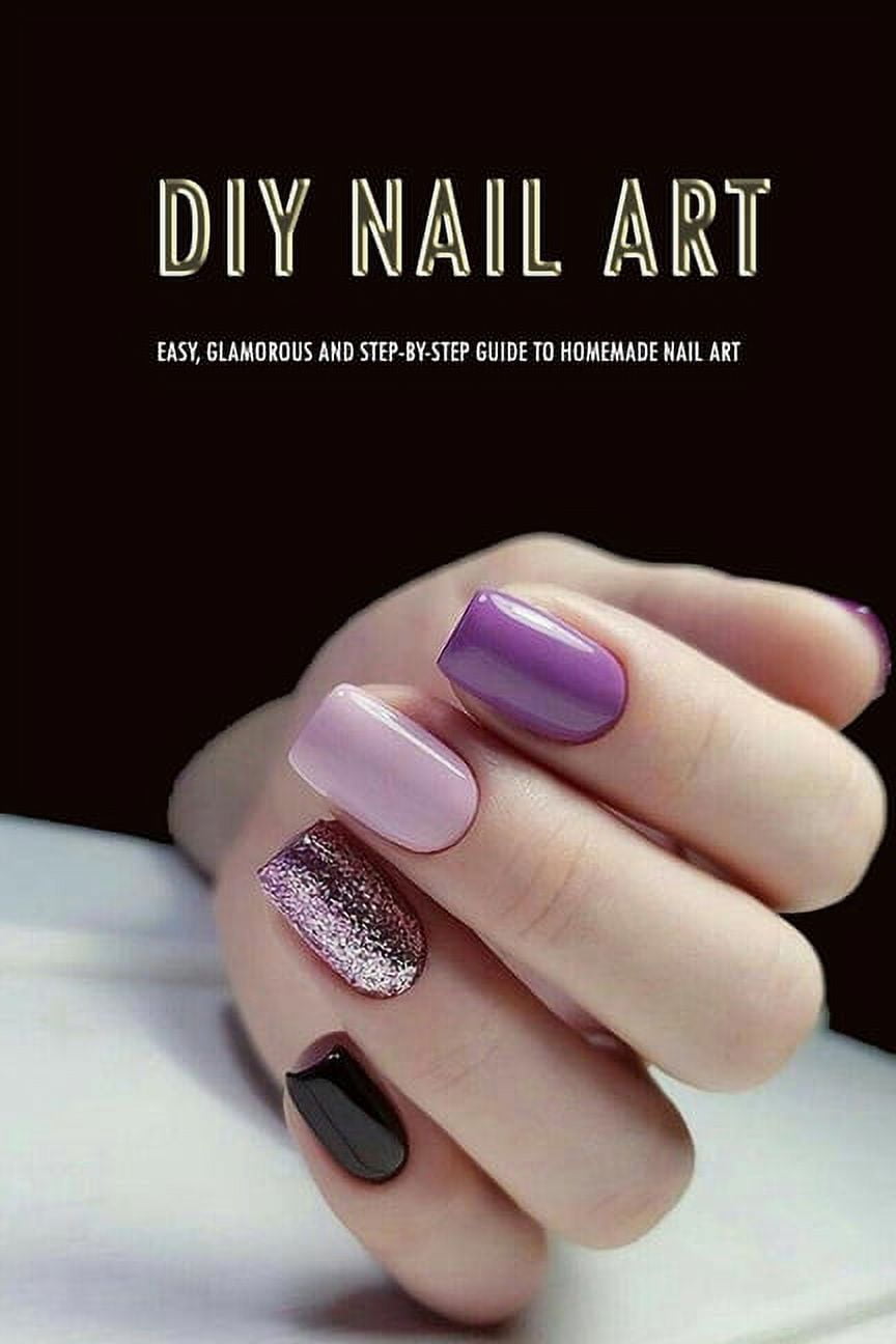 PEGGY ALLPORT DIY Nail Art: Easy, Glamorous and Step-by-Step Guide to Homemade Nail Art: Nail Art for Beginners, (Paperback)