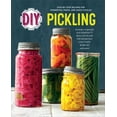 thumbnail image 1 of DIY Pickling: Step-By-Step Recipes for Fermented, Fresh, and Quick Pickles, (Paperback), 1 of 1