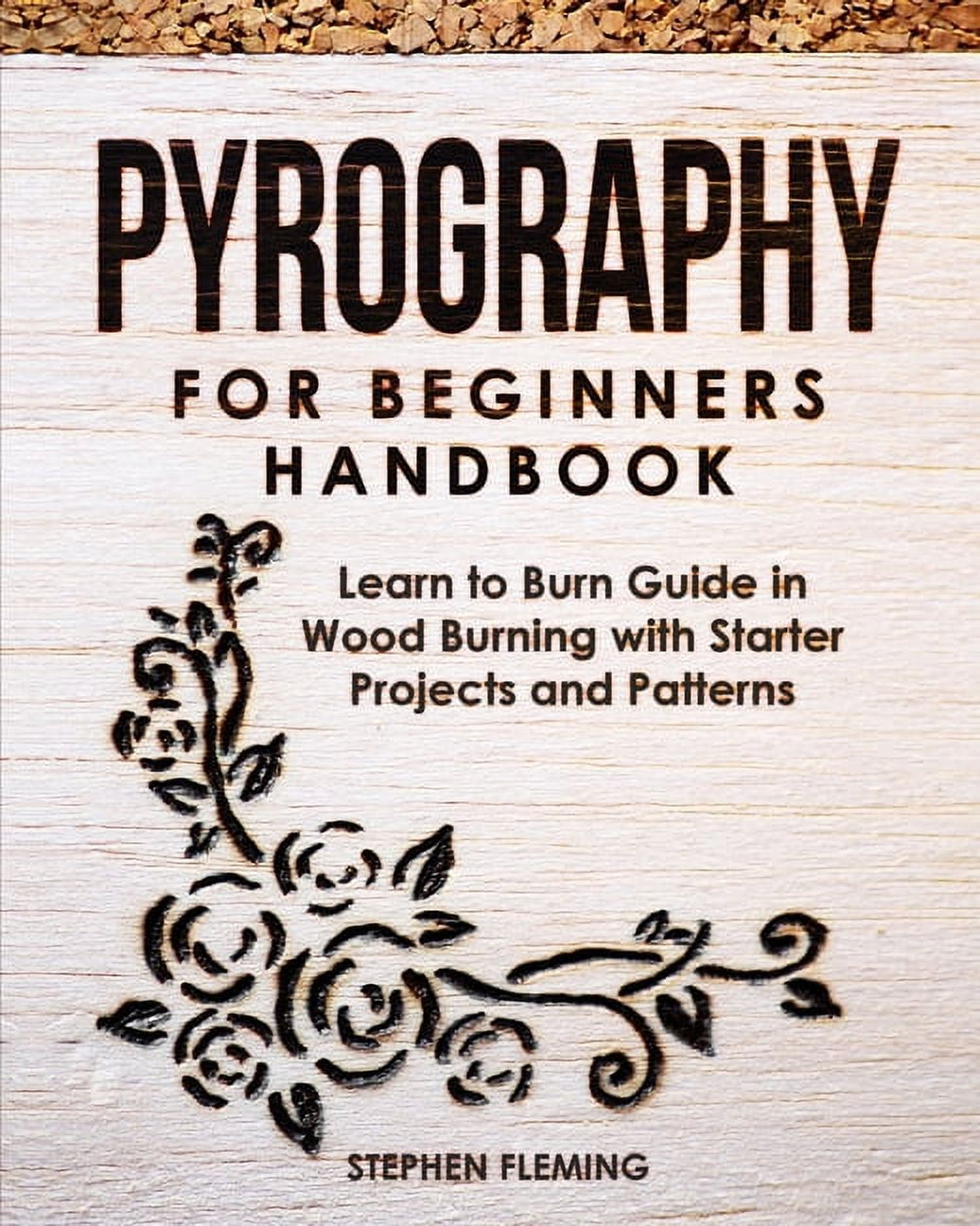 DIY Pyrography for Beginners Handbook: Learn to Burn Guide in Wood ...