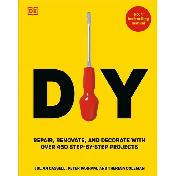 DIY: Repair, Renovate, and Decorate with Over 450 Step-By-Step Projects, (Hardcover)