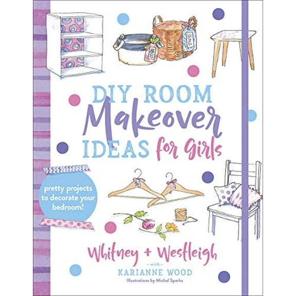 Pre-Owned DIY Room Makeover Ideas for Girls: Pretty Projects to Decorate Your Bedroom (Paperback) 0736974121 9780736974127