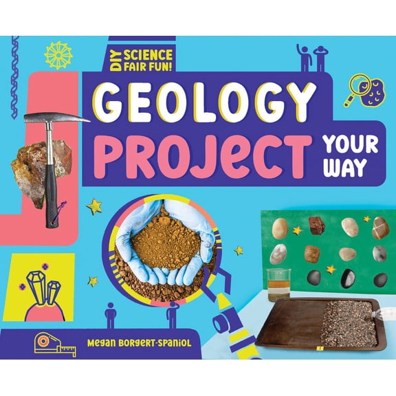 DIY Science Fair Fun! Geology Project Your Way, (Hardcover)