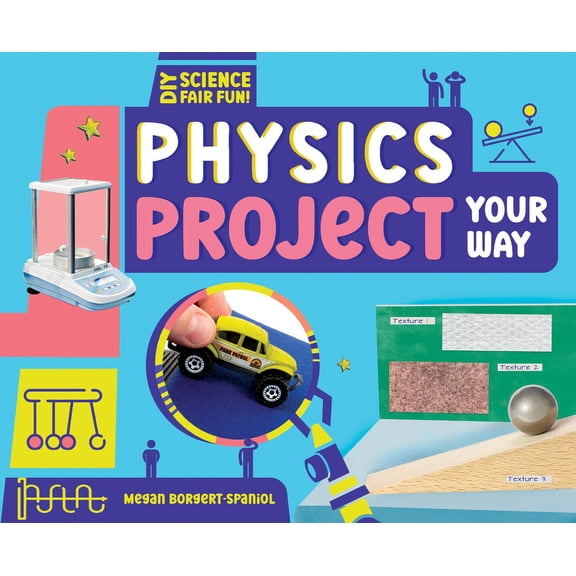 DIY Science Fair Fun! Physics Project Your Way, (Hardcover)