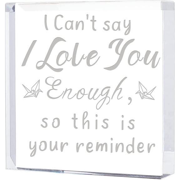 DIY Square Crystal Engraved Keepsake & Paperweight. Crystal Gifts for Anniversary Birthday Husband Wife Boyfriend Girlfriend - I Can't Say I Love You Enough So This is Your Reminder DIY