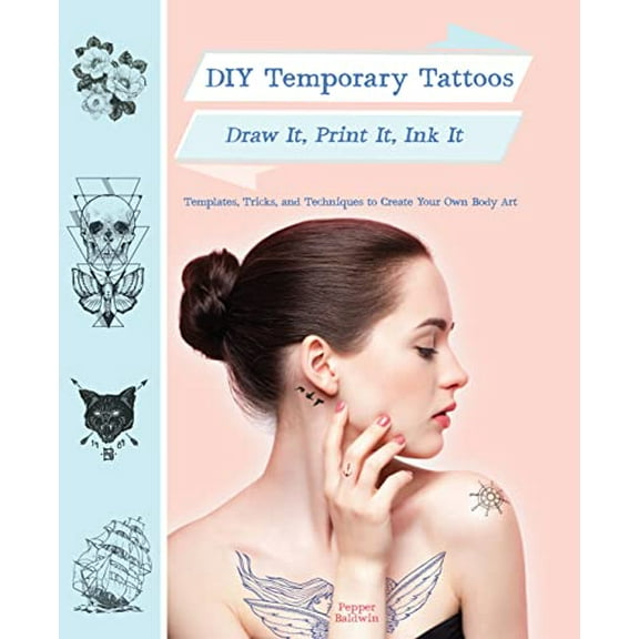 Pre-Owned DIY Temporary Tattoos: Draw It, Print It, Ink It (Paperback) 1250087708 9781250087706
