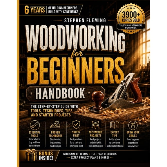 DIY Woodworking for Beginners Handbook: The Step-by-Step Guide with Tools, Techniques, Tips and Starter Projects, Book 4, (Paperback)
