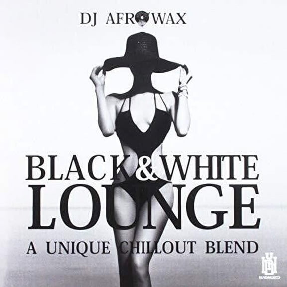 DJ Afrowax - Black & White Lounge - A Unique Chillout Blend - Music & Performance - CD