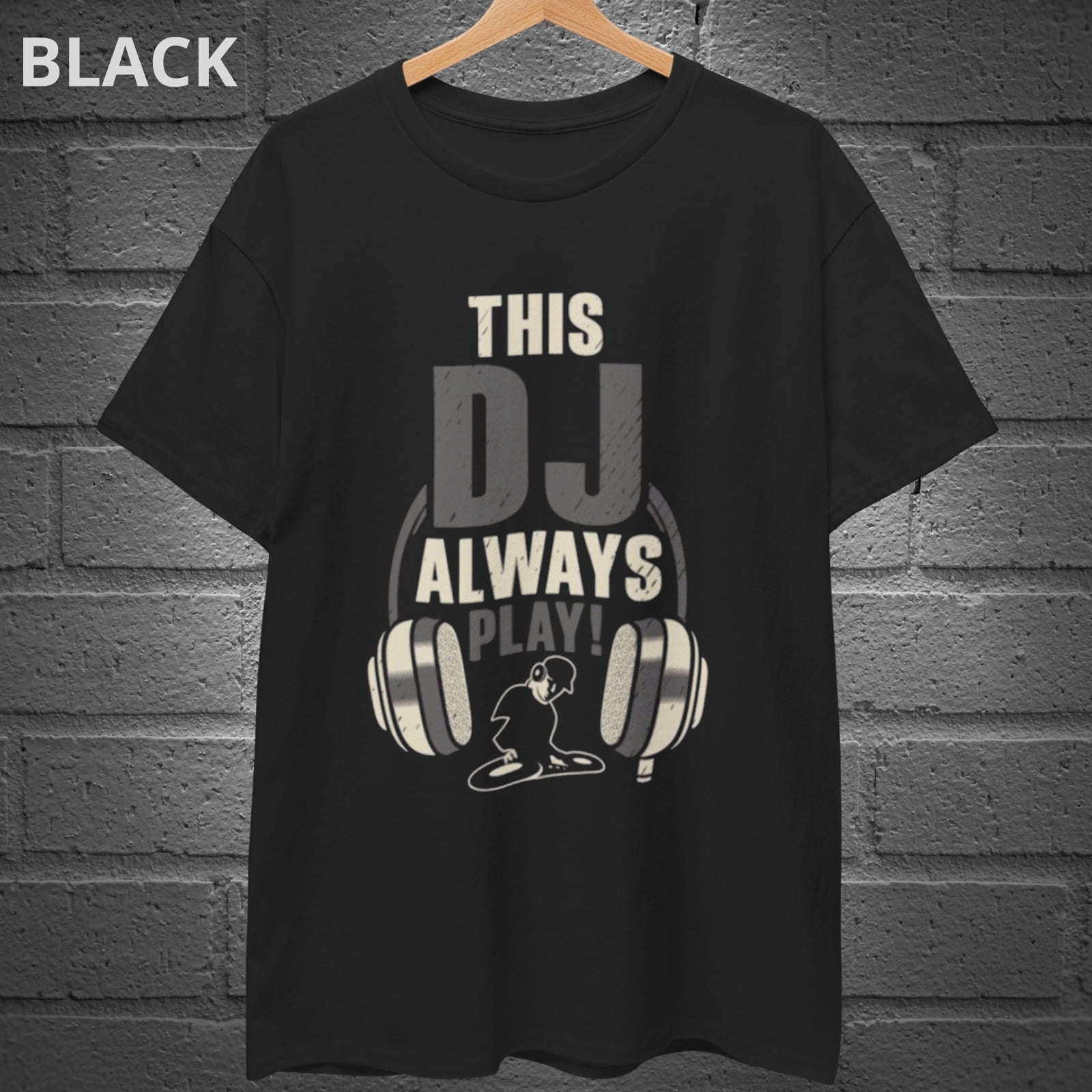 DJ Club T-shirt This DJ Always Play,dance rave music house edm techno ...