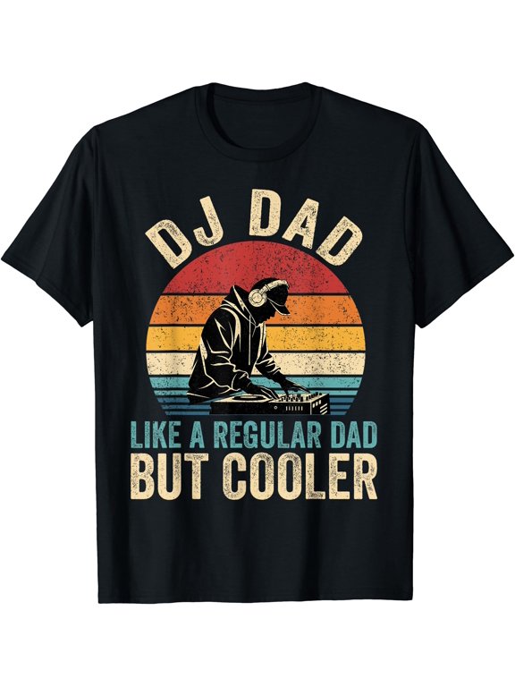 DJ Dad Like Regular Dad But Cooler Father's Day T-Shirt
