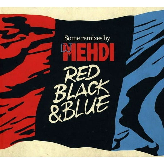 DJ Mehdi - Red, Black and Blue: Remixes By Dj Mehdi - House - CD
