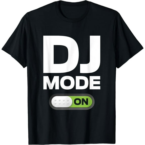 DJ Mode ON T Shirt Clothing Gift For Disc Men & Women