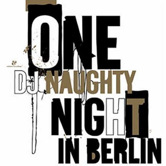 DJ Naughty - Dj Naughty Presents One Naughty Night In Berlin - Electronica - CD