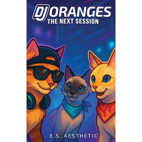 DJ Oranges DJ ORANGES - The Next Session: How One Cat Found His Groove and Mastered the Crowd, (Hardcover)