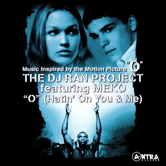 DJ Ran Project Featuring Meko - O (Hatin' On You & Me) (Music Inspired By The Motion Picture O) - Music & Performance - CD