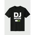 thumbnail image 1 of DJ mode ON T-shirt clothing gift disc jockey Casual Digital Print Pure Heavy Cotton T Shirt 100% Cotton, 1 of 9