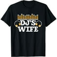 DJ's Wife Disc Jockey DJ Mixer Novelty Gift TShirt