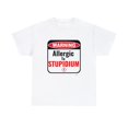 thumbnail image 1 of DJH Apparel | Allergic To Stupidium Funny  / Comical  Unisex T-shirt, 1 of 5