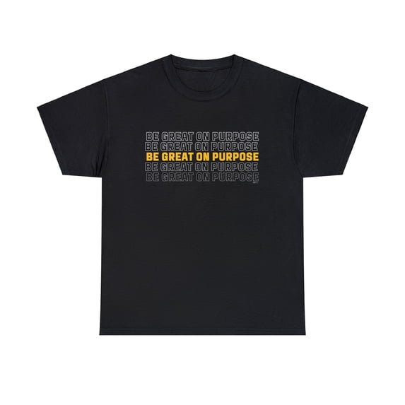 DJH Apparel | Be Great On Purpose Motivational Unisex T-shirt
