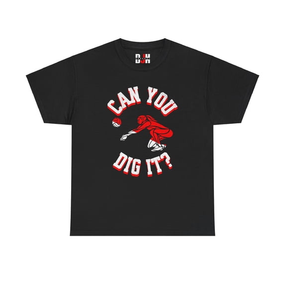 DJH Apparel | Can You Dig It? Volleyball Sports Unisex T-shirt