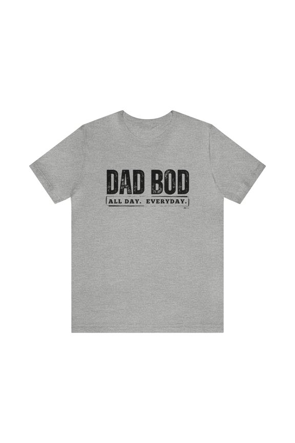 DJH Apparel Dad Bod All Day. Everyday. Funny Short Sleeve Tee