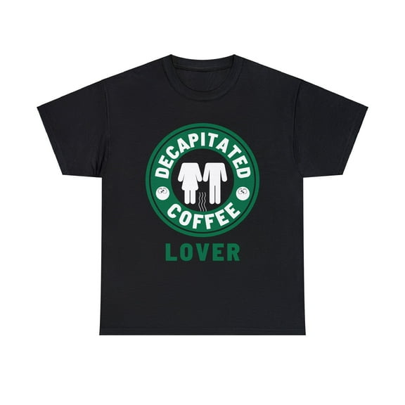 DJH Apparel | Decapitated Coffee Lover Funny Comical Unisex T-Shirt