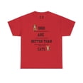 thumbnail image 1 of DJH Apparel | Dogs Are Better Than Cats Funny Unisex T-shirt, 1 of 6