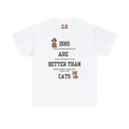 thumbnail image 1 of DJH Apparel | Dogs Are Better Than Cats Funny Unisex T-shirt, 1 of 6