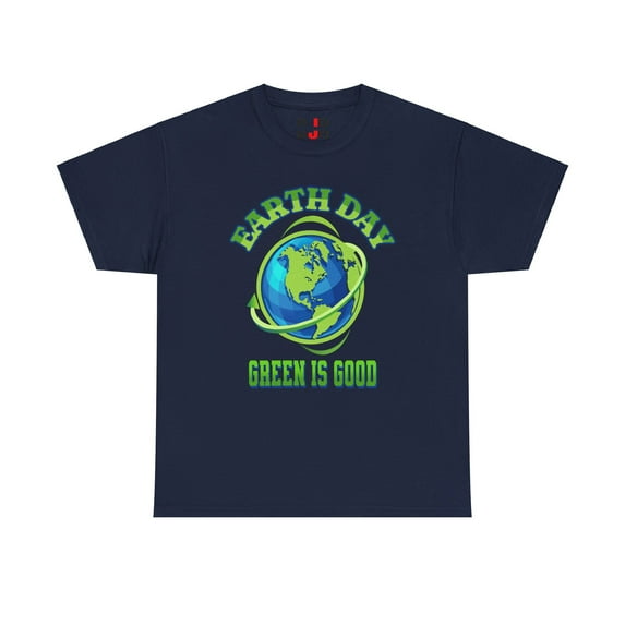 DJH Apparel | Earth Day: Green Is Good Unisex T-Shirt