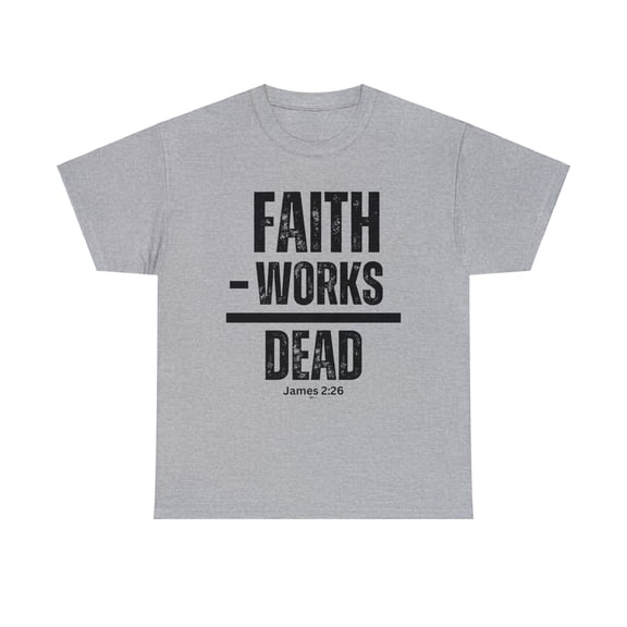 DJH Apparel | Faith Without Works is Dead Unisex Christian T-shirt