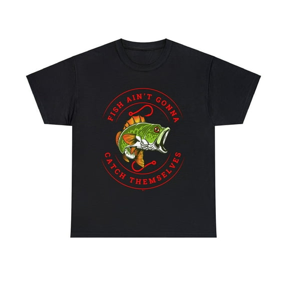 DJH Apparel | Fish Ain't Gonna Catch Themselves Funny Tshirt Unisex Tee