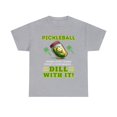 thumbnail image 1 of DJH Apparel | Funny PickleBall DILL WITH IT Athletic Unisex T-shirt, 1 of 5