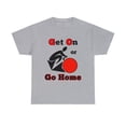 thumbnail image 1 of DJH Apparel | Get On or Go Home Spinning Workout Athletic T-shirt, 1 of 6
