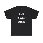 DJH Apparel | I Am Never Wrong Funny Unisex T-shirt