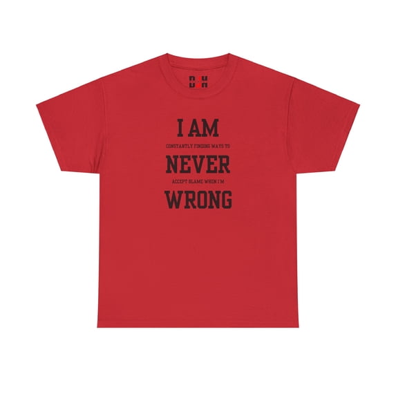DJH Apparel | I Am Never Wrong Funny Unisex T-shirt
