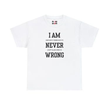 DJH Apparel | I Am Never Wrong Funny Unisex T-shirt