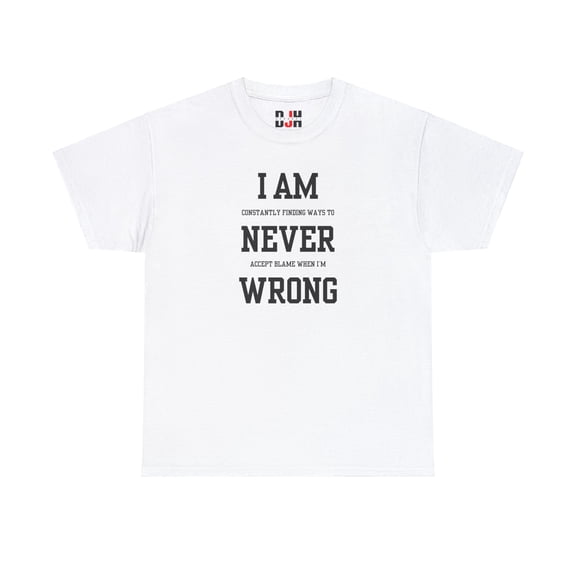 DJH Apparel | I Am Never Wrong Funny Unisex T-shirt