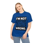 DJH Apparel | I Am Not Always Right Funny / Comical Unisex T-shirt