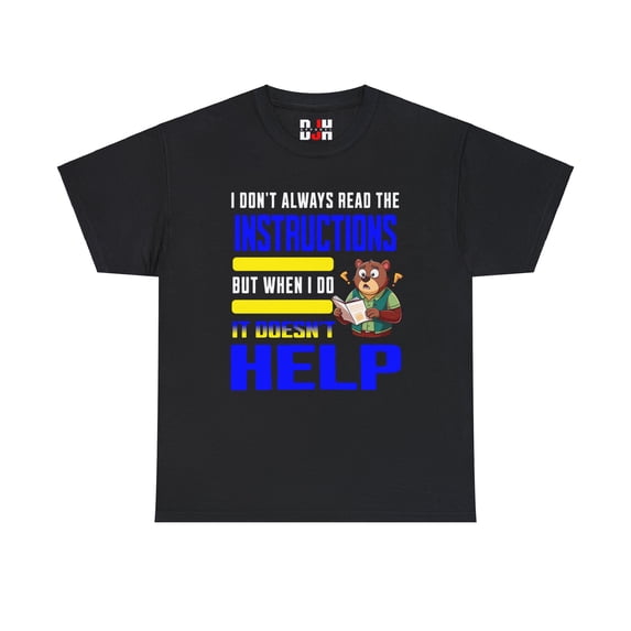 DJH Apparel | I Don't Always Read The Instructions Funny Unisex T-shirt