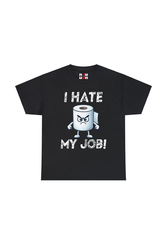 DJH Apparel | I Hate My Job Toilet Paper Roll Funny Unisex T-Shirt