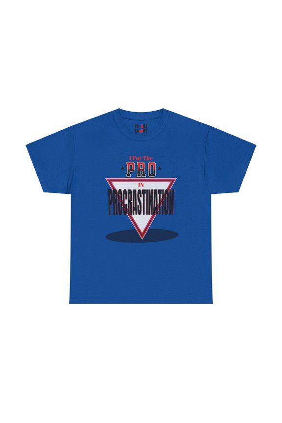 DJH Apparel | I Put The PRO in Procrastination Funny Comical Unisex T-shirt