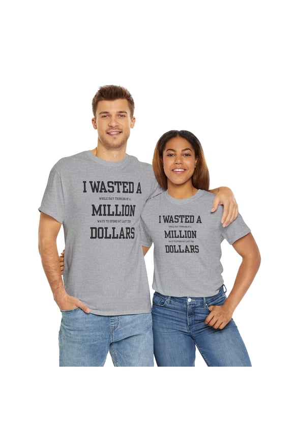 DJH Apparel | I Wasted A Million Dollars Funny Unisex Heavy Cotton T-shirt