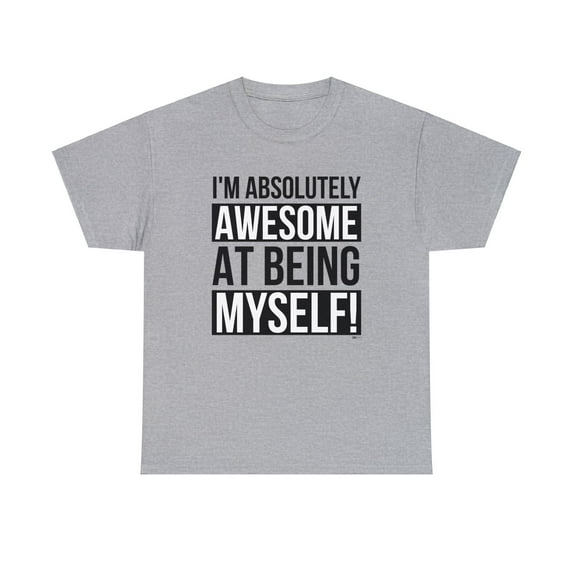 DJH Apparel | I'm Absolutely Awesome At Being Myself Unisex T-shirt