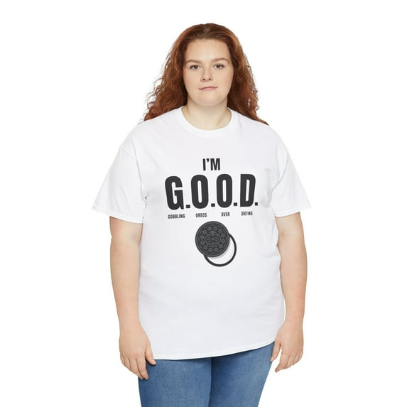 DJH Apparel | I'm G.O.O.D. (Gobbling Oreos Over Dieting) Funny T-shirt