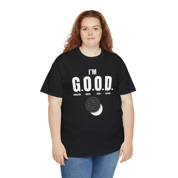 DJH Apparel | I'm G.O.O.D. (Gobbling Oreos Over Dieting) Funny  T-shirt