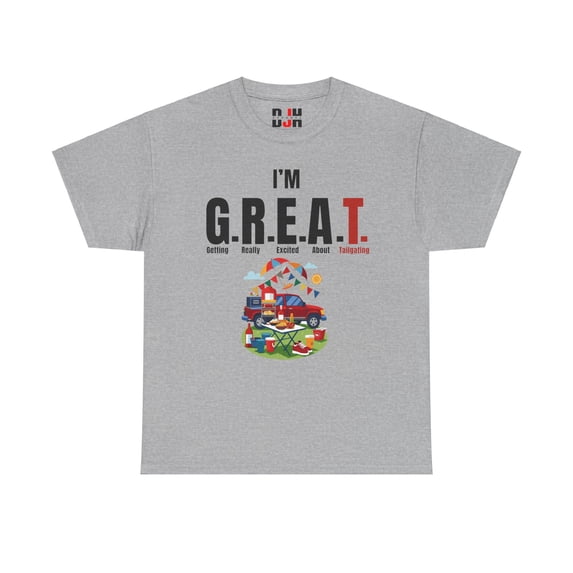 DJH Apparel | I'm G.R.E.A.T. (Excited About Tailgating) Funny Unisex TShirt