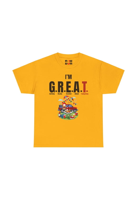 DJH Apparel | I'm G.R.E.A.T. (Excited About Tailgating) Funny Unisex TShirt