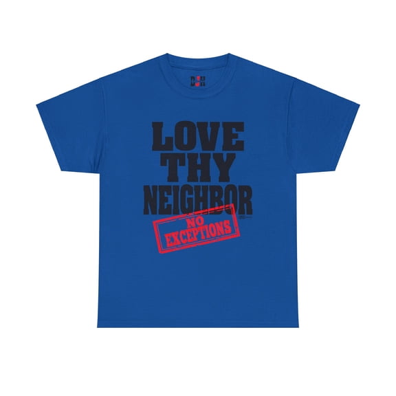 DJH Apparel | Love Thy Neighbor: No Exceptions Christian Unisex Cotton Tee