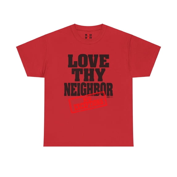 DJH Apparel | Love Thy Neighbor: No Exceptions Christian Unisex Cotton Tee